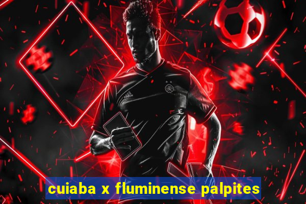 cuiaba x fluminense palpites